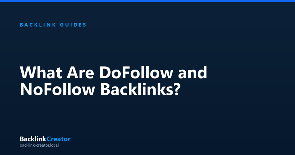 What Are DoFollow and NoFollow Backlinks?